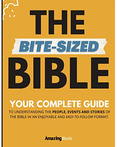 The Bite-Sized Bible: Your Complete Guide to Easy Bible Study